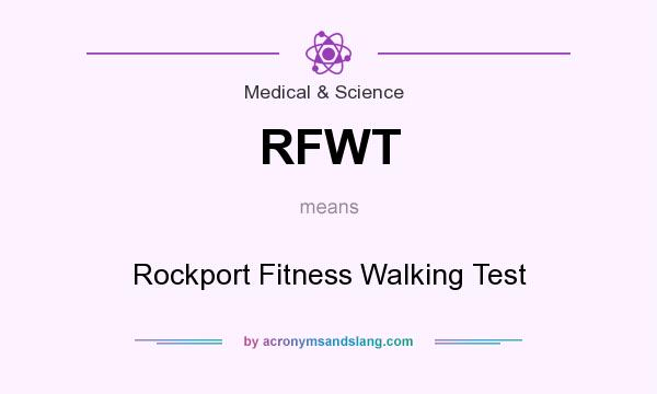 What does RFWT mean? It stands for Rockport Fitness Walking Test