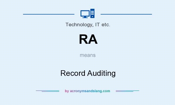 What does RA mean? It stands for Record Auditing