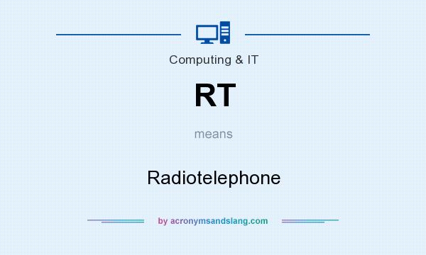 What does RT mean? It stands for Radiotelephone