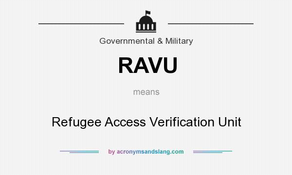 What does RAVU mean? It stands for Refugee Access Verification Unit