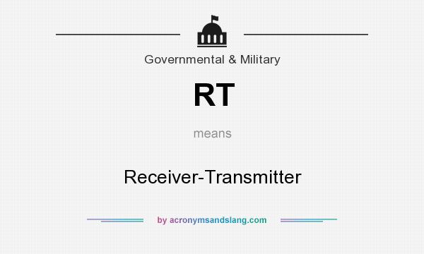 What does RT mean? It stands for Receiver-Transmitter