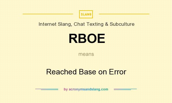What does RBOE mean? It stands for Reached Base on Error