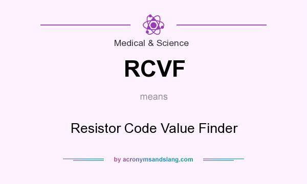 What does RCVF mean? It stands for Resistor Code Value Finder