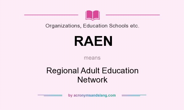 What does RAEN mean? It stands for Regional Adult Education Network