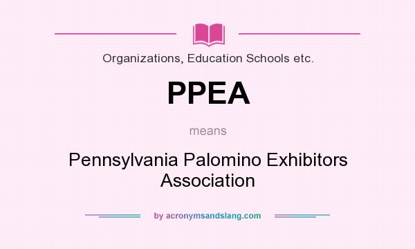 What does PPEA mean? It stands for Pennsylvania Palomino Exhibitors Association