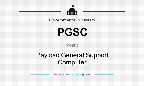 What does PGSC mean? It stands for Payload General Support Computer