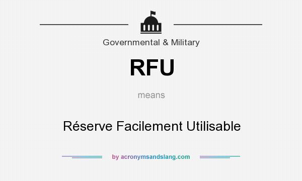 What does RFU mean? It stands for Réserve Facilement Utilisable