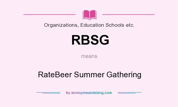 What does RBSG mean? It stands for RateBeer Summer Gathering