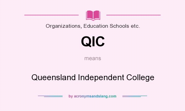 What does QIC mean? It stands for Queensland Independent College