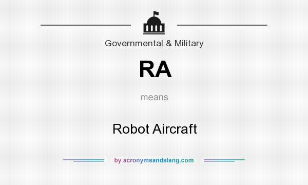 What does RA mean? It stands for Robot Aircraft