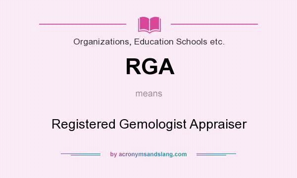 What does RGA mean? It stands for Registered Gemologist Appraiser