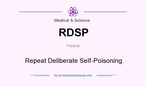 What does RDSP mean? It stands for Repeat Deliberate Self-Poisoning