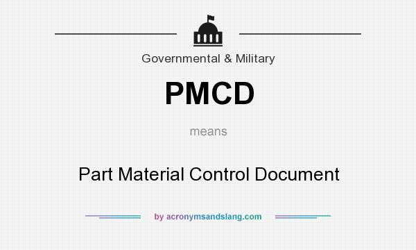 What does PMCD mean? It stands for Part Material Control Document