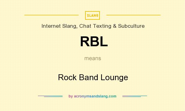What does RBL mean? It stands for Rock Band Lounge