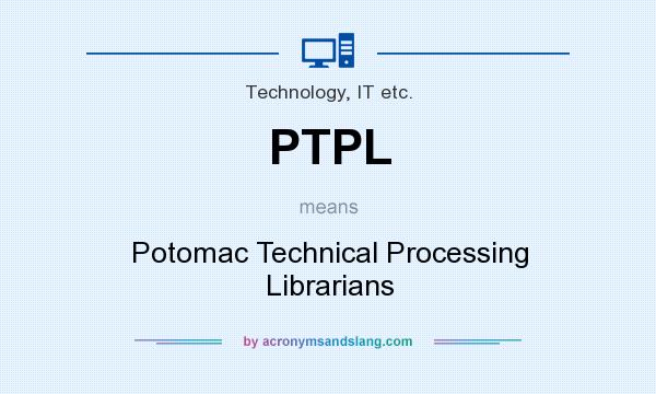 What does PTPL mean? It stands for Potomac Technical Processing Librarians