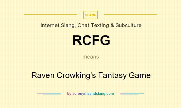What does RCFG mean? It stands for Raven Crowking`s Fantasy Game