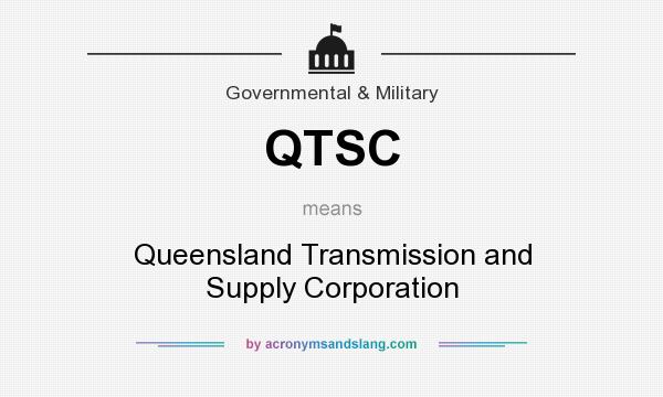 What does QTSC mean? It stands for Queensland Transmission and Supply Corporation