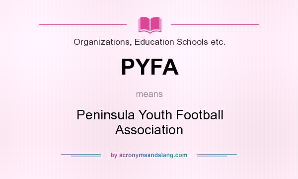 What does PYFA mean? It stands for Peninsula Youth Football Association