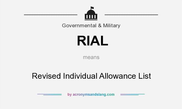 What does RIAL mean? It stands for Revised Individual Allowance List
