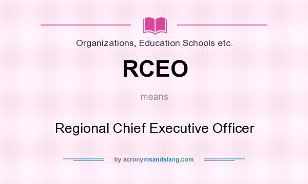What does RCEO mean? It stands for Regional Chief Executive Officer