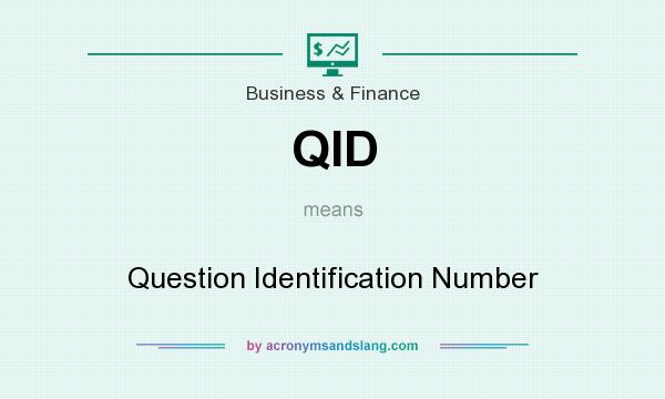 What does QID mean? It stands for Question Identification Number
