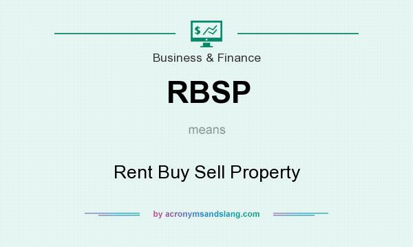 What does RBSP mean? It stands for Rent Buy Sell Property