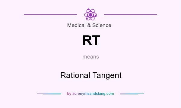 What does RT mean? It stands for Rational Tangent