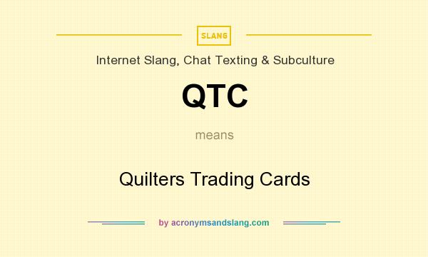 What does QTC mean? It stands for Quilters Trading Cards