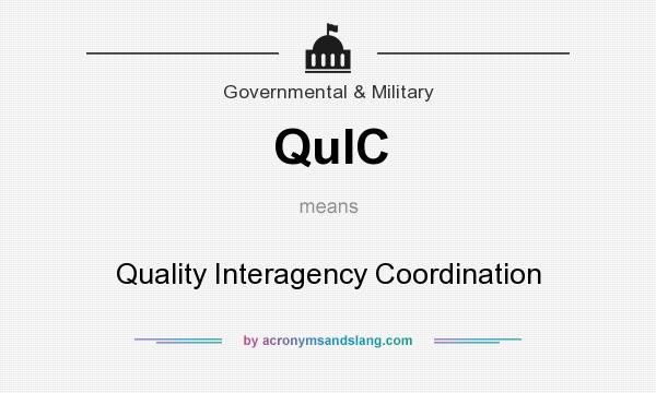 What does QuIC mean? It stands for Quality Interagency Coordination