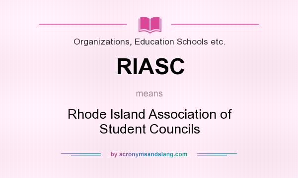 What does RIASC mean? It stands for Rhode Island Association of Student Councils