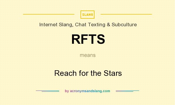 What does RFTS mean? It stands for Reach for the Stars