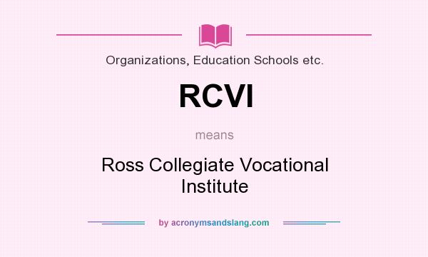 What does RCVI mean? It stands for Ross Collegiate Vocational Institute
