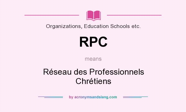 What does RPC mean? It stands for Réseau des Professionnels Chrétiens