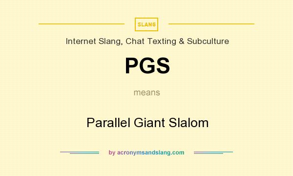 What does PGS mean? It stands for Parallel Giant Slalom