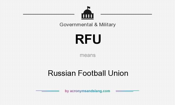 What does RFU mean? It stands for Russian Football Union