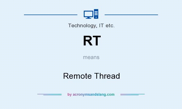 What does RT mean? It stands for Remote Thread