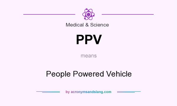 What does PPV mean? It stands for People Powered Vehicle