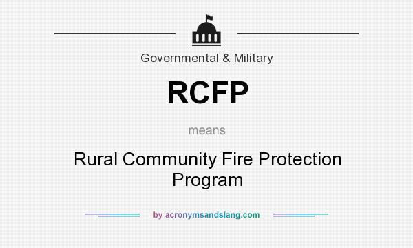What does RCFP mean? It stands for Rural Community Fire Protection Program