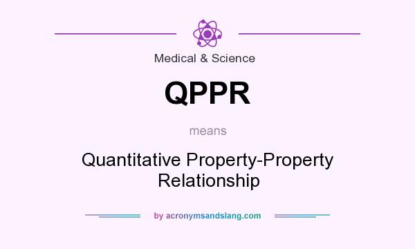What does QPPR mean? It stands for Quantitative Property-Property Relationship