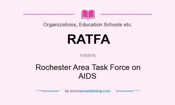 What does RATFA mean? It stands for Rochester Area Task Force on AIDS