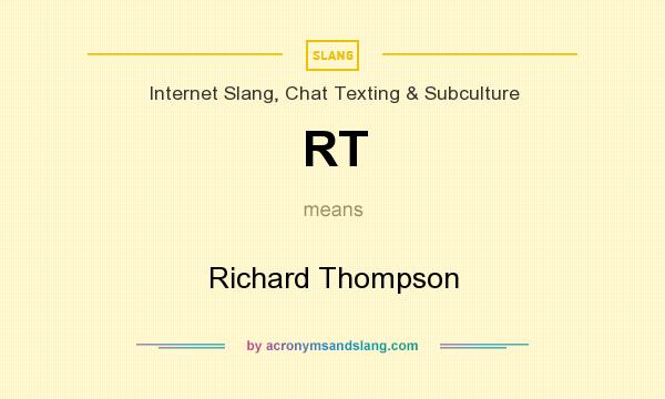 What does RT mean? It stands for Richard Thompson