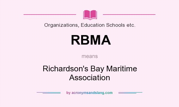 What does RBMA mean? It stands for Richardson`s Bay Maritime Association