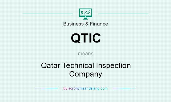What does QTIC mean? It stands for Qatar Technical Inspection Company