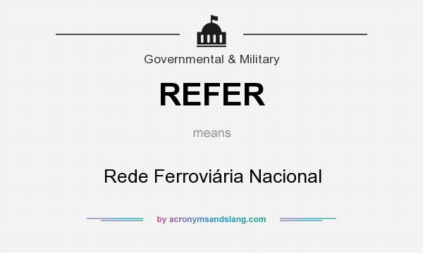 What does REFER mean? It stands for Rede Ferroviária Nacional