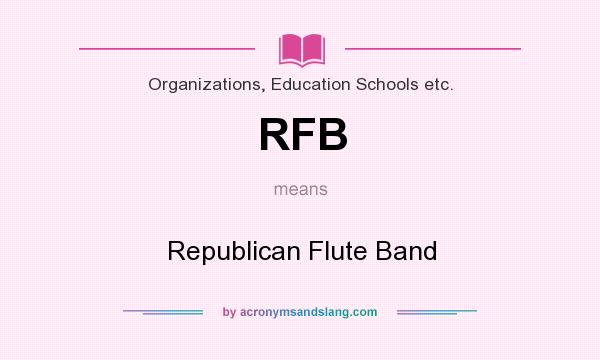What does RFB mean? It stands for Republican Flute Band