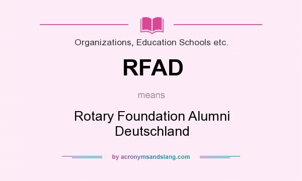 What does RFAD mean? It stands for Rotary Foundation Alumni Deutschland