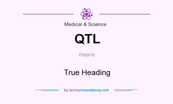What does QTL mean? It stands for True Heading