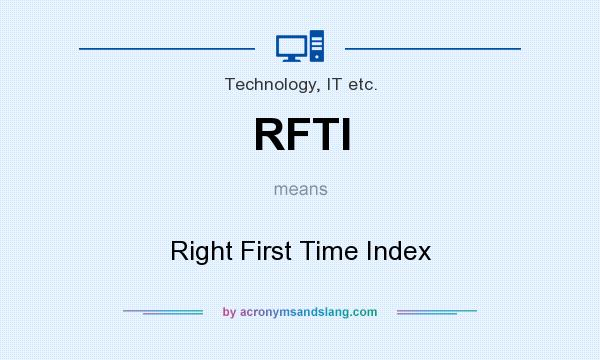 What does RFTI mean? It stands for Right First Time Index