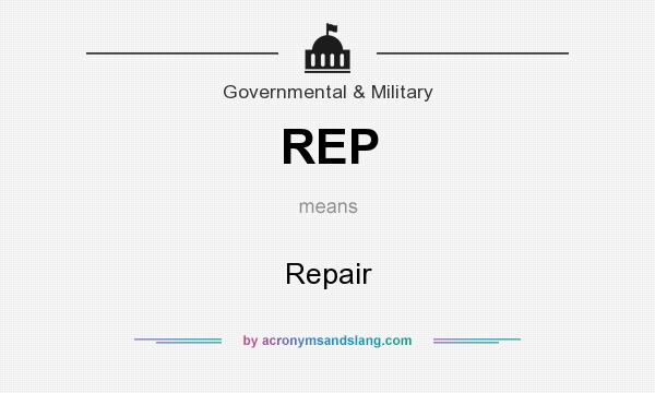 What does REP mean? It stands for Repair