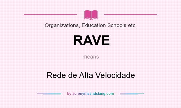 What does RAVE mean? It stands for Rede de Alta Velocidade